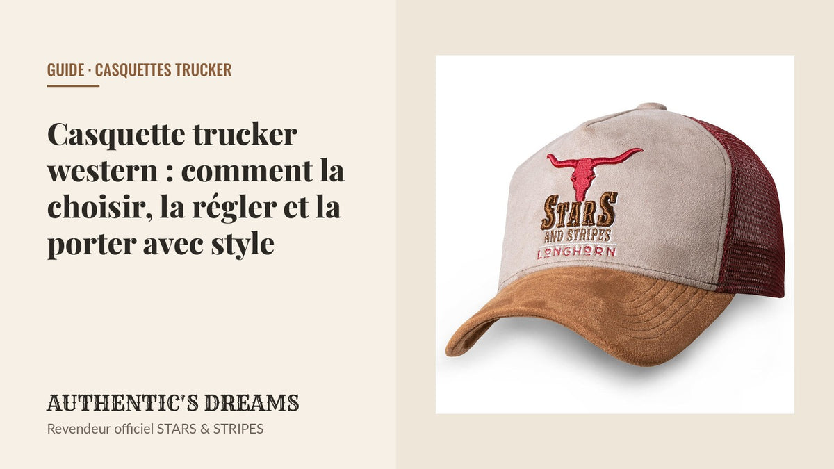 Casquette trucker western LONGHORN Stars & Stripes, devant beige brodé d'une tête de taureau, guide pour choisir, régler et porter sa casquette trucker