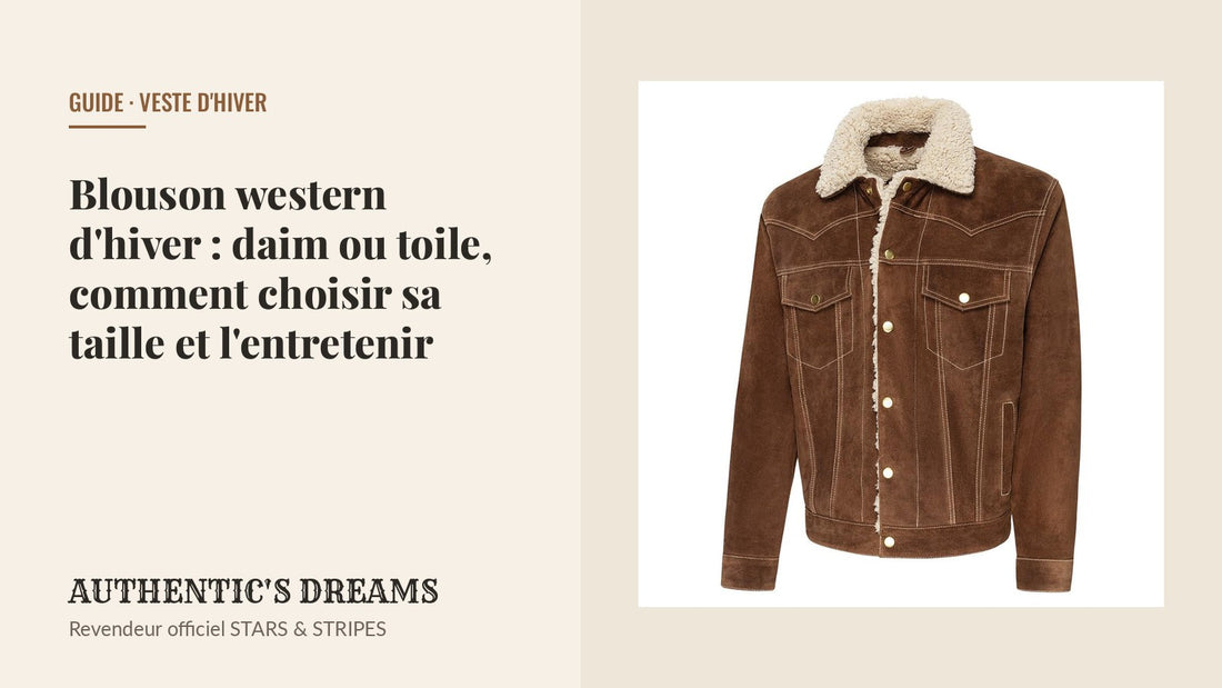 Blouson western d'hiver DECKER Brown en daim doublé fausse fourrure, guide AUTHENTIC'S DREAMS pour choisir et entretenir son blouson