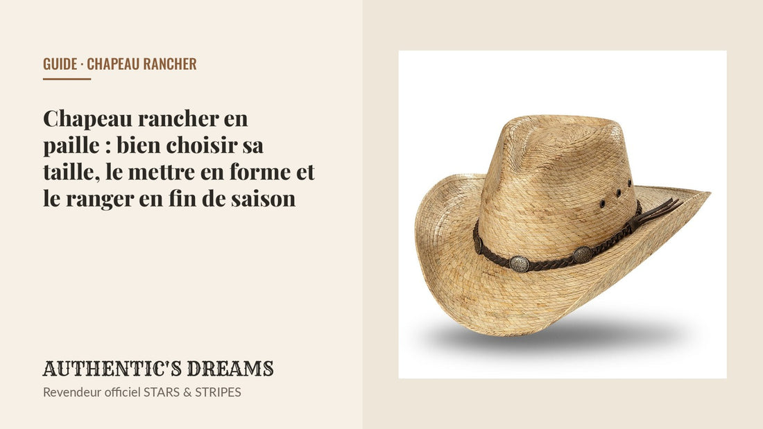 Chapeau western rancher AIDEN en paille de palmier à conchos, guide pour choisir la taille, mettre en forme et ranger un chapeau rancher en paille
