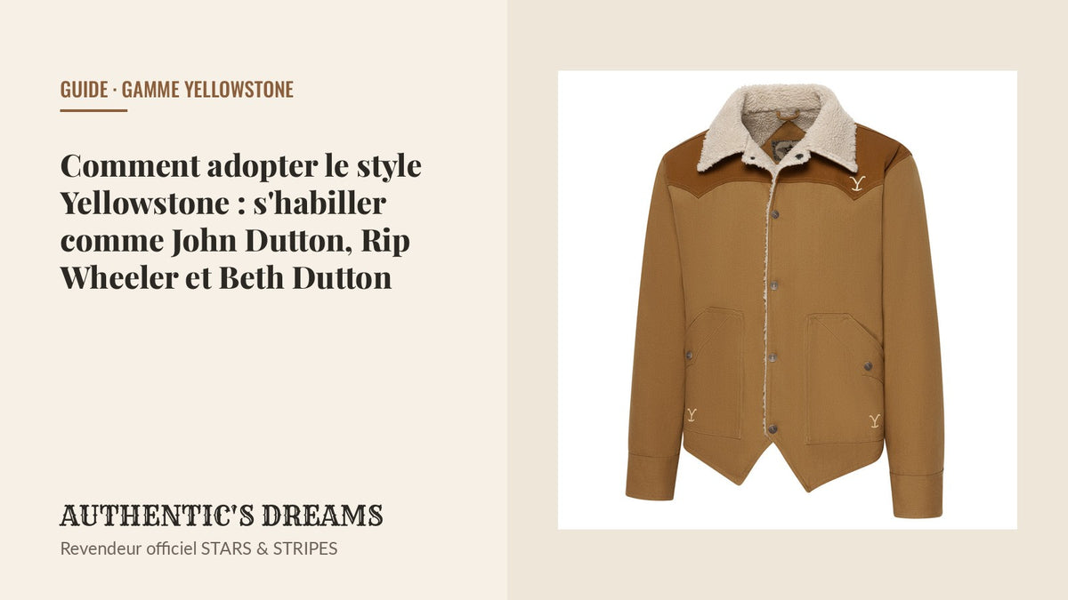 Comment adopter le style Yellowstone : s'habiller comme John Dutton, Rip Wheeler et Beth Dutton — AUTHENTIC'S DREAMS