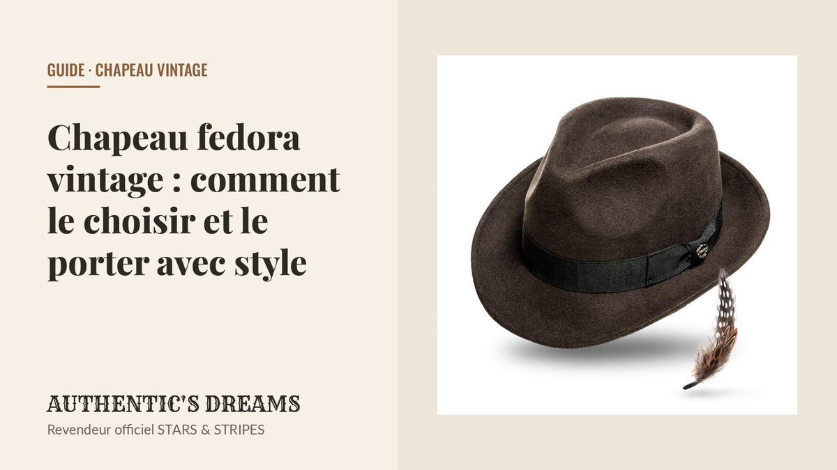 Chapeau fedora vintage en feutre marron chocolat EGON avec ruban noir et plume, guide pour choisir et porter un fedora - AUTHENTIC'S DREAMS